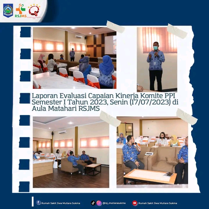 LAPORAN EVALUASI CAPAIAN KINERJA KOMITE PPI SEMESTER I TAHUN 2023 , SENIN ( 17/07/2023 ) DI AULA MATAHARI RSJMS